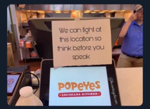 When Popeyes chicken sandwich fans got crazy and the employees get tired of making thousands of sandwiches a day. Still they couldn't meet the  targets and they started talking rudely to the customers who behave worst. so they displayed a board to speak nicely to avoid fights.